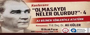Az Bilinen Yönleriyle Atatürk Konulu Konferans 
