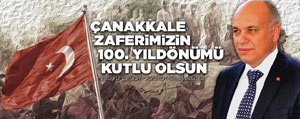  Çaliskan: “Çanakkale Zaferi Türk Milletinin Kahramanlik Destanidir”