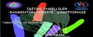 Isitme Engelliler Badminton Türkiye Sampiyonasi Karaman’da Yapilacak