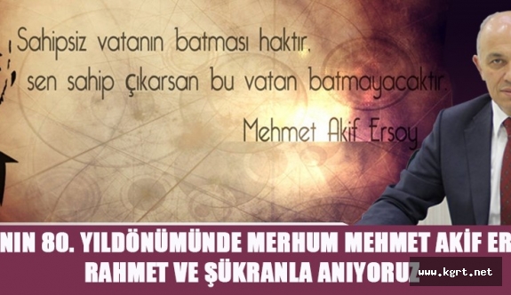Başkan Çalışkan: “Mehmet Akif’i Rahmet Ve Şükranla Anıyoruz”