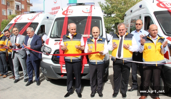 Karaman’a Gönderilen Üç Yeni Ambulans, Göreve Başladı