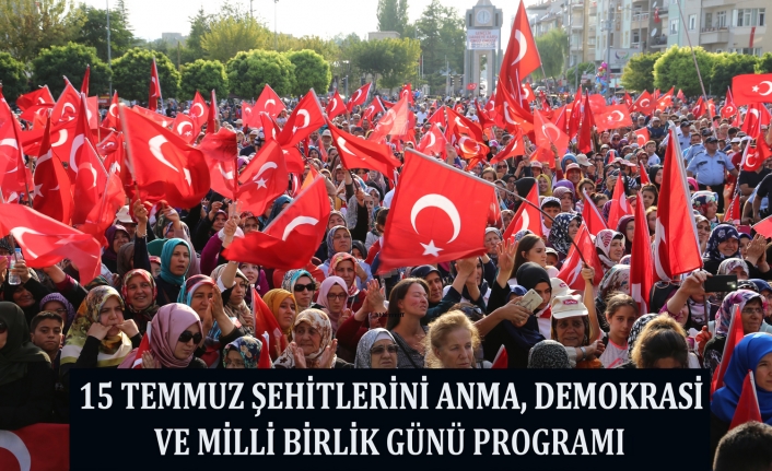 15 Temmuz Şehitleri Anma, Demokrasi Ve Milli Birlik Günü Programı Açıklandı