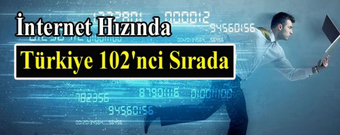 İnternet Hızında Türkiye 102`nci Sırada