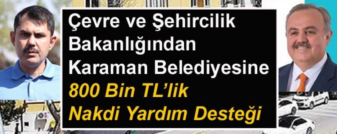 Karaman Belediyesine 800 Bin TL`lik Nakdi Yardım