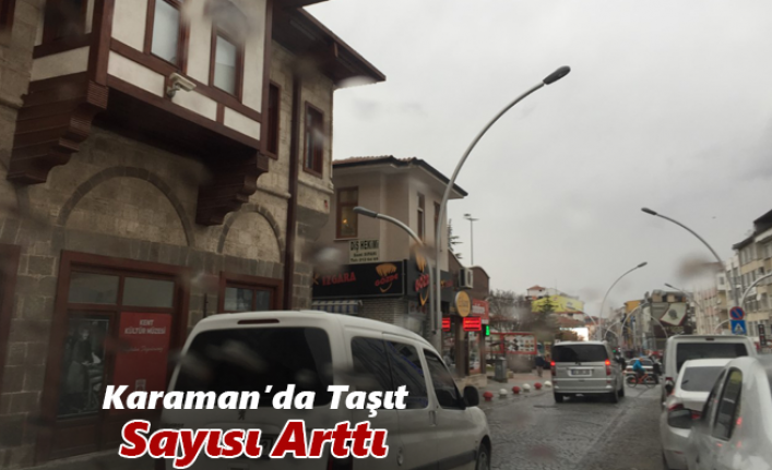 Karaman’da Taşıt Sayısı Arttı