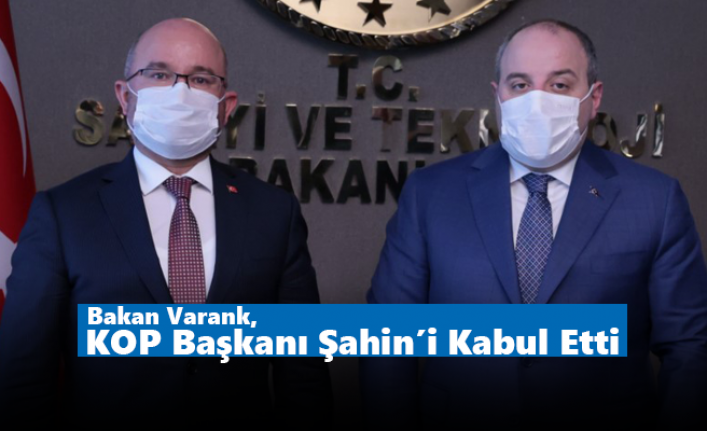 Bakan Varank, KOP Başkanı Şahin’i Kabul Etti