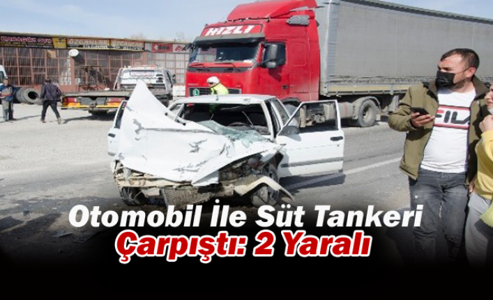 Ereğli’de Otomobil İle Süt Tankeri Çarpıştı: 2 Yaralı