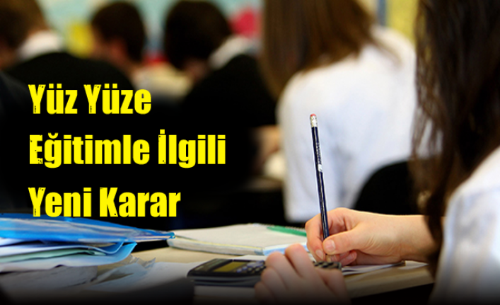 Milli Eğitim Bakanlığı'ndan Yüz Yüze Eğitimle İlgili Yeni Karar