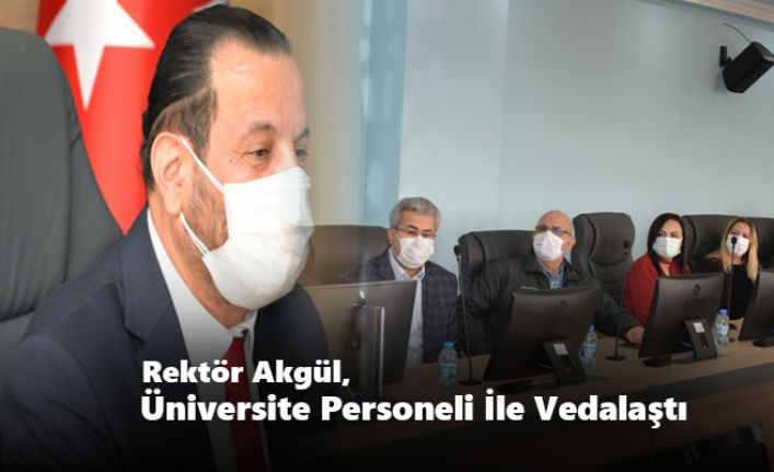 Rektör Akgül, Üniversite Personeli İle Vedalaştı