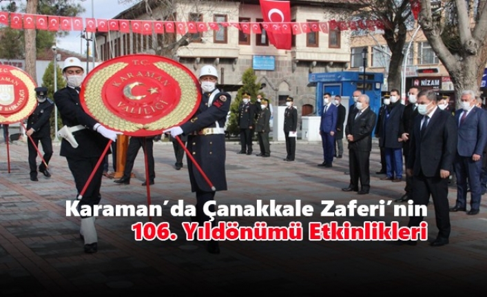 Karaman’da Çanakkale Zaferi’nin 106. Yıldönümü Etkinlikleri