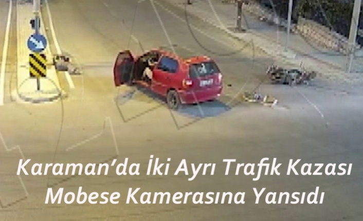 Karaman’da İki Ayrı Trafik Kazası Mobese Kamerasına Yansıdı