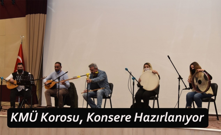 KMÜ Korosu, Konsere Hazırlanıyor