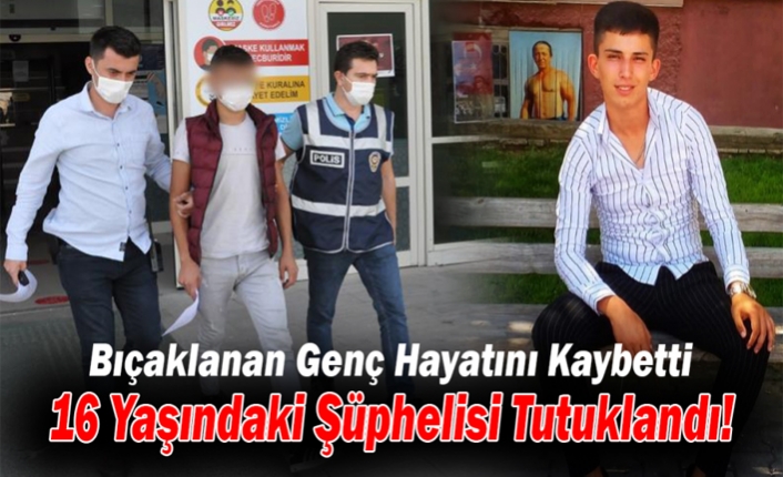 Karaman'da Bıçaklanan Genç Hayatını Kaybetti, 16 Yaşındaki Şüphelisi Tutuklandı