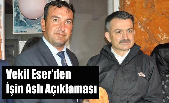 Vekil Eser’den İşin Aslı Açıklaması