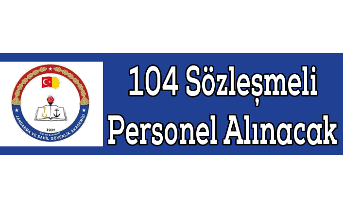 104 Sözleşmeli Personel Alınacak