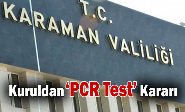 Karaman Valiliği PCR Test Kararı Aldı