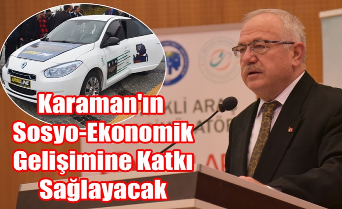 Karaman'ın Sosyo-Ekonomik Gelişimine Katkı Sağlayacak