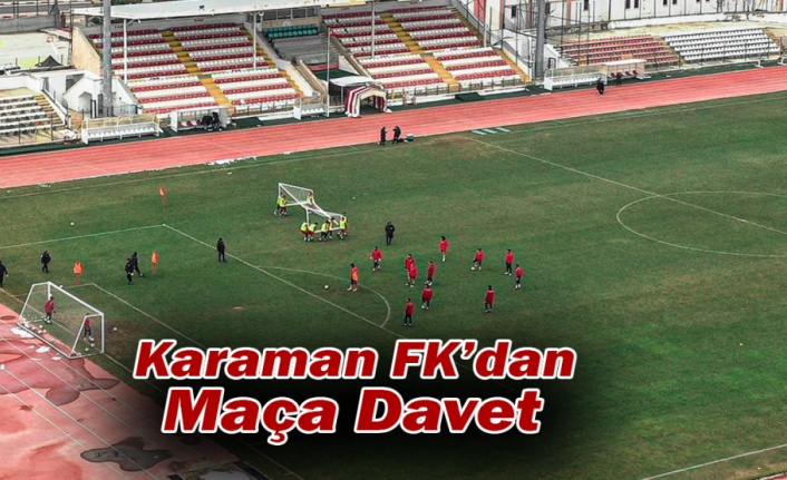 Karaman FK’dan Maça Davet
