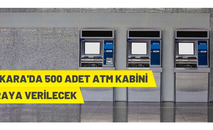 500 Adet ATM Kabin Yeri Kiraya Verilecek
