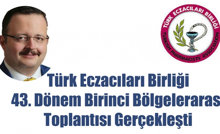 Türk Eczacıları Birliği Toplantısı Yapıldı
