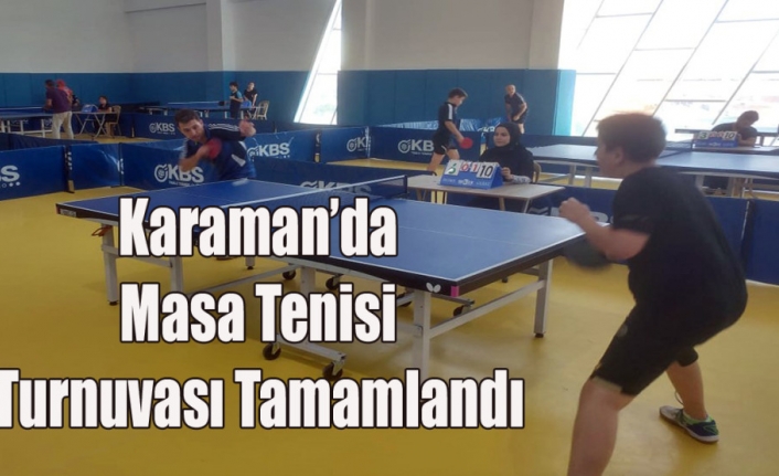Karaman’da Masa Tenisi Turnuvası Tamamlandı