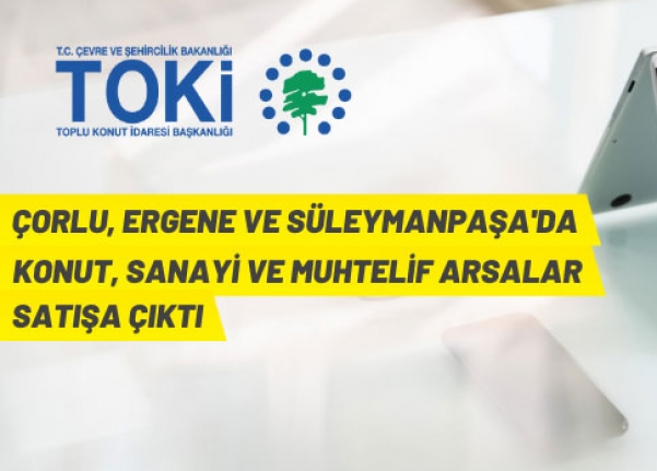 TOKİ'den Tekirdağ'da Arsa Satış İhalesi