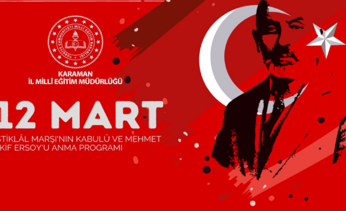 İstiklal Marşı’nın Kabulü ve Mehmet Akif Ersoy’u Anma Günü Kutlanacak