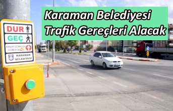 Karaman Belediyesi Trafik Gereçleri Alacak