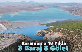 Karaman’a 18 Yılda 8 Baraj 8 Gölet