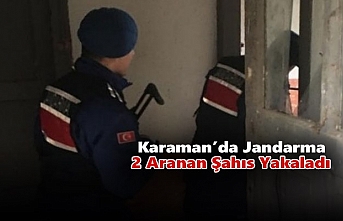 Karaman’da Jandarma 2 Aranan Şahıs Yakaladı