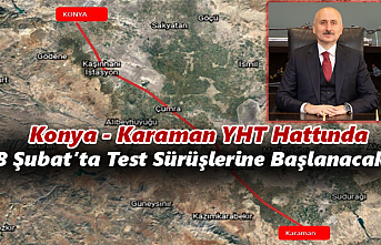 Konya - Karaman YHT Hattında 8 Şubat’ta Test Sürüşlerine Başlanacak