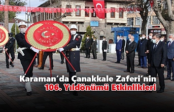 Karaman’da Çanakkale Zaferi’nin 106. Yıldönümü...