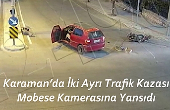 Karaman’da İki Ayrı Trafik Kazası Mobese Kamerasına...