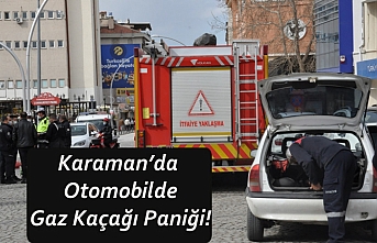 Karaman’da Otomobilde Gaz Kaçağı Paniği!