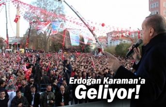 Cumhurbaşkanı Erdoğan Karaman’a Geliyor