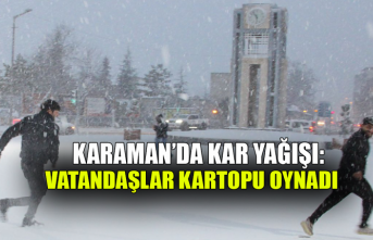 Karaman’da Kar Yağışı: Vatandaşlar Kartopu...