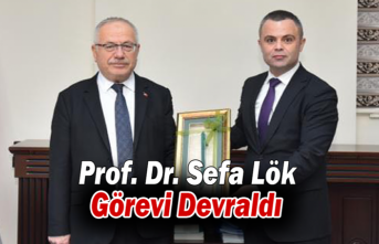 Prof. Dr. Sefa Lök Görevi Devraldı