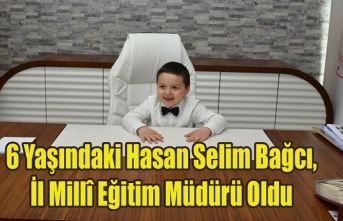 6 Yaşındaki Hasan Selim Bağcı, İl Millî Eğitim...