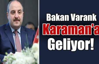 Bakan Varank Karaman’a Geliyor