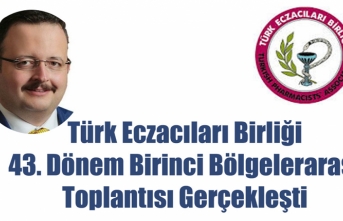 Türk Eczacıları Birliği Toplantısı Yapıldı