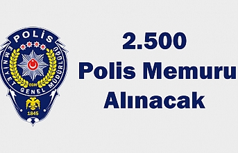 2.500 Polis Memuru Alınacak