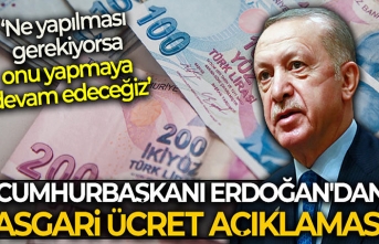 Cumhurbaşkanı Erdoğan'dan Asgari Ücret Açıklaması